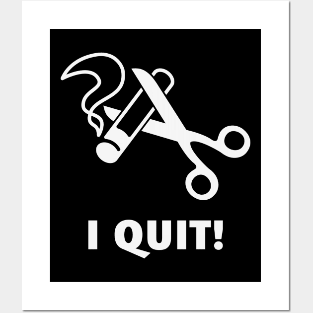 I Quit! (Ex-Smoker / Stop Smoking / White) Wall Art by MrFaulbaum